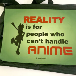 Reality is for People who can't handle Anime Large Bag